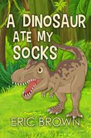   A Dinosaur Ate My Socks