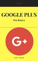   Google Plus: The Basics