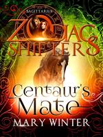   Centaur's Mate: A Zodiac Shifters Paranormal Romance: Saggitarius