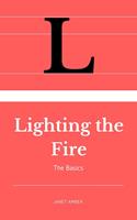   Lighting the Fire: The Basics
