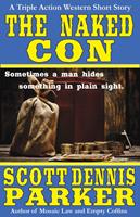   The Naked Con: A Triple Action Western