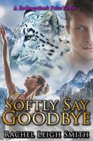   Softly Say Goodbye