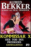  Alfred Bekker Kommissar X #9: Der Tod des Predigers