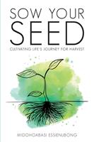   Sow Your Seed