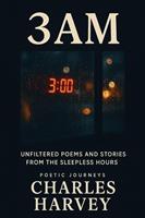   3AM:Unfiltered Poems and Stories From the Sleepless Hours