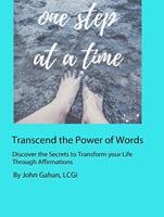  Transcend the Power of Words Discover the Secrets to Transform your Life Through Affirmations