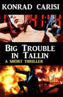   Big Trouble in Tallin