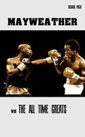  Floyd Mayweather vs The All-Time Greats