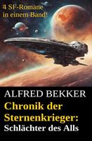 Alfred Bekker - Chronik der Sternenkrieger: Schlächter des Alls