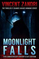   Moonlight Falls: New and Lengthened Editor&rsquo;s Cut Edition