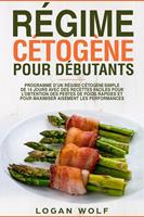 Régime Cétogène Pour Débutants: Programme D’un Régime Cétogène Simple de 14 Jours Avec des Recettes Faciles Pour L’obtention des Pertes de Poids Rapides et Pour Maximiser Aisément les Performances