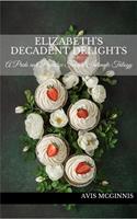   Elizabeth's Decadent Delights: A Pride and Prejudice Sensual Intimate Collection