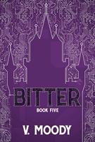   Bitter: Book Five