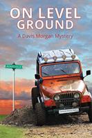   One Level Ground: A Davis Morgan Mystery