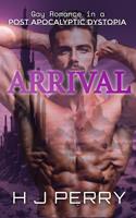   Arrival: Gay Romance in a Post Apocalyptic Dystopian Society