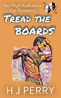   Tread the Boards