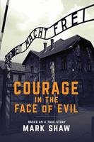   Courage in the Face of Evil