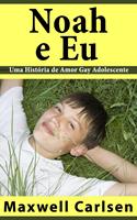   Noah e Eu - Uma Hist&oacute;ria de Amor Gay Adolescente