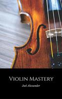   Violin Mastery