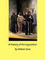   A History of the Inquisition