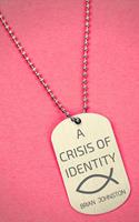   A Crisis of Identity