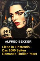   Liebe in Finsternis - Das 1000 Seiten Romantic Thriller Paket