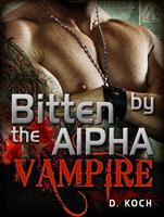   Bitten by the Alpha Vampire