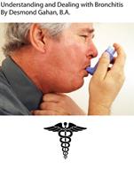   Understanding and Dealing with Bronchitis
