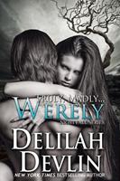   Truly, Madly…Werely