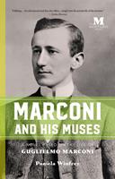   Marconi and His Muses: A Novel Based on the Life of Guglielmo Marconi
