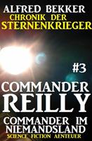   Commander Reilly #3 - Commander im Niemandsland: Chronik der Sternenkrieger