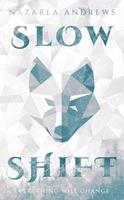   Slow Shift