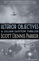   Ulterior Objectives: A Lillian Saxton Thriller