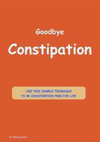   Goodbye Constipation.