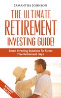   RETIREMENT BOX SET: The Ultimate Retirement Investing Guide! Smart Investing Solutions for Stress Free Retirement Days