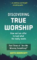   Discovering True Worship