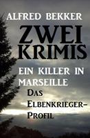   Zwei Alfred Bekker Krimis: Ein Killer in Marseille / Das Elbenkrieger-Profil
