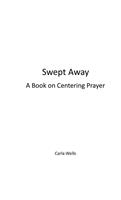 Swept Away a Book on Centering Prayer