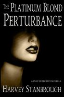   The Platinum Blond Perturbance