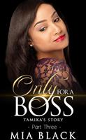   Only For A Boss 3: Tamika's Story