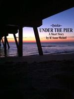   Quickie ~ Under the Pier