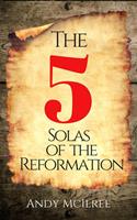   The Five Solas of the Reformation