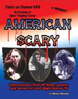   American Scary: Conversations with the Kings, Queens and Jesters of Late-Night Horror TV