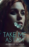   Take Me As I Am