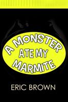   A Monster Ate My Marmite