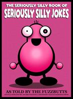   The Seriously Silly Book of Seriously Silly Jokes