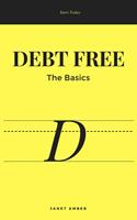   Debt Free: The Basics