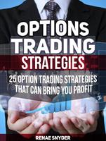 Options Trading Strategies: 25 Option Trading Strategies That Can Bring You Profit