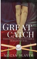   Great Catch