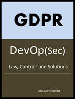   GDPR for DevOp(Sec) - The laws, Controls and solutions
